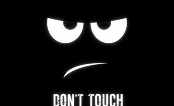 Don\'t Touch My Phone Wallpaper