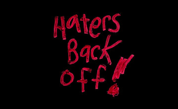 Haters Back Off Wallpapers