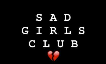 Sad Girls Club Wallpapers
