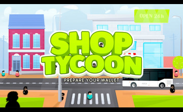 Shop Tycoon - Prepare Your Wallet 