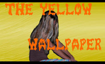The Yellow Wallpapers YouTube